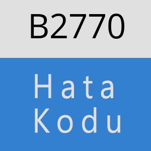 B2770 hatasi