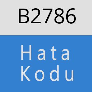 B2786 hatasi