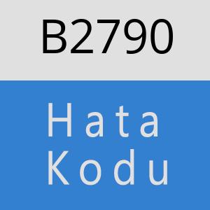 B2790 hatasi