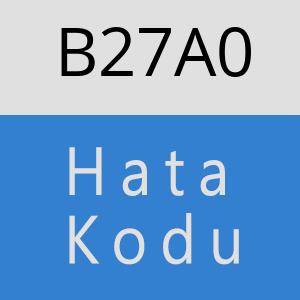 B27A0 hatasi