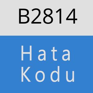 B2814 hatasi