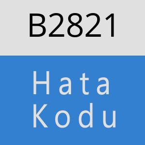 B2821 hatasi