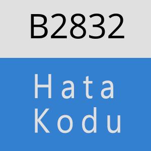 B2832 hatasi