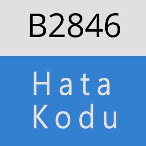 B2846 hatasi