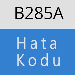 B285A hatasi