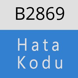 B2869 hatasi