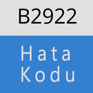 B2922 hatasi