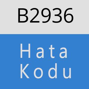 B2936 hatasi