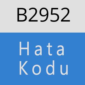 B2952 hatasi