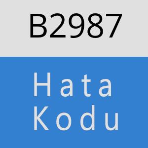 B2987 hatasi