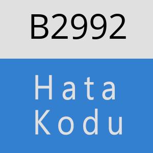 B2992 hatasi