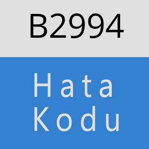 B2994 hatasi