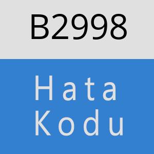 B2998 hatasi