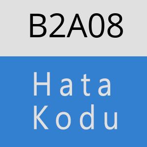 B2A08 hatasi