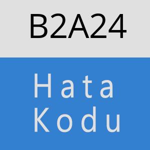 B2A24 hatasi