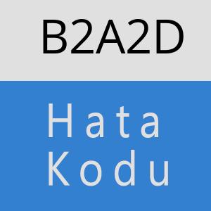 B2A2D hatasi