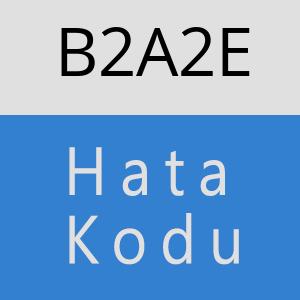 B2A2E hatasi