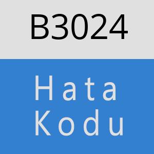 B3024 hatasi