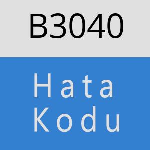 B3040 hatasi