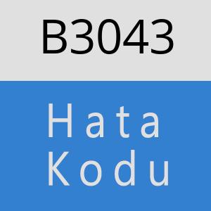 B3043 hatasi