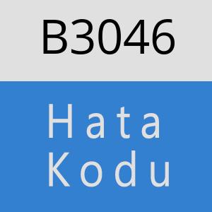 B3046 hatasi