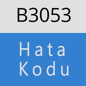 B3053 hatasi