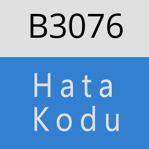 B3076 hatasi