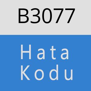 B3077 hatasi