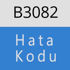 B3082 hatasi