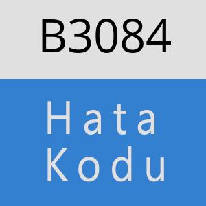 B3084 hatasi