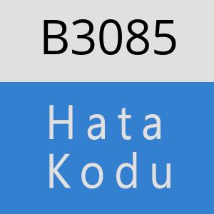 B3085 hatasi