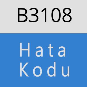 B3108 hatasi