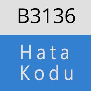 B3136 hatasi