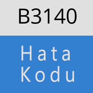 B3140 hatasi