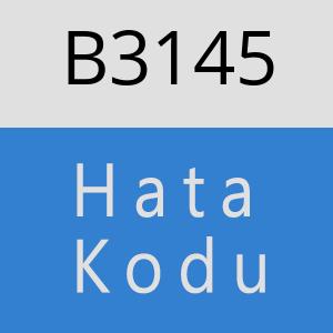B3145 hatasi
