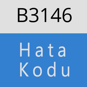 B3146 hatasi