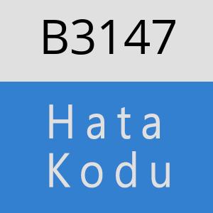 B3147 hatasi