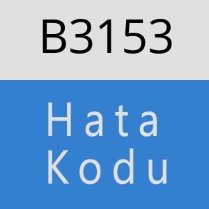 B3153 hatasi