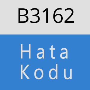 B3162 hatasi