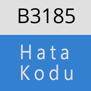 B3185 hatasi