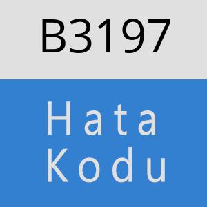 B3197 hatasi