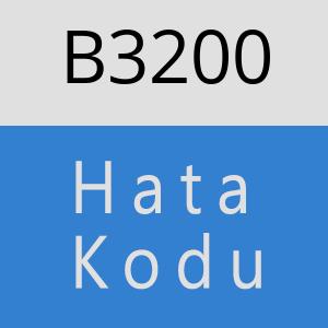 B3200 hatasi