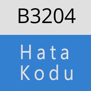 B3204 hatasi