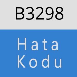 B3298 hatasi