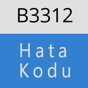 B3312 hatasi