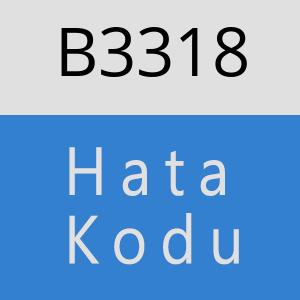 B3318 hatasi