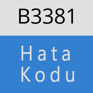 B3381 hatasi