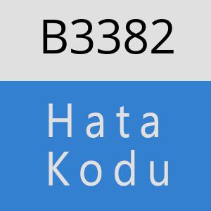 B3382 hatasi