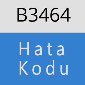 B3464 hatasi