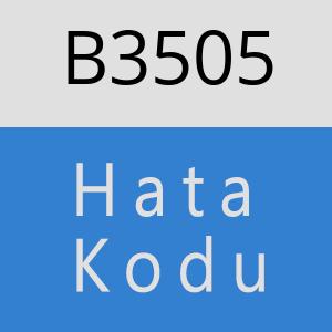 B3505 hatasi